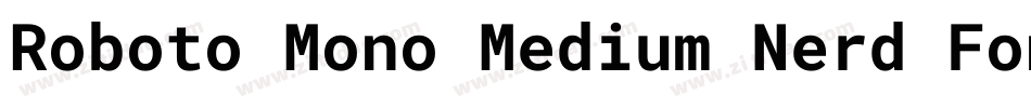 Roboto Mono Medium Nerd Font Complete字体转换